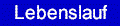 button_lebenslauf.gif (1426 Byte)